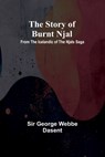 The story of Burnt Njal - George Webbe Dasent - 9789362924988