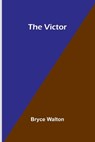 The Victor - Bryce Walton - 9789362925190