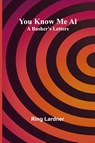 You Know Me Al - Ring Lardner - 9789362992369