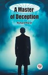A Master of Deception (Edition2024) - Richard Marsh - 9789363054332