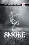 Smoke - Ivan Sergeevich Turgenev - 9789363058101