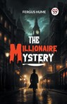 The Millionaire Mystery (Edition2024) - Fergus Hume - 9789363059504