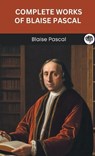 Complete Works of Blaise Pascal (Grapevine edition) - Blaise Pascal ; Original Thinkers Institute - 9789363113077