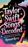 Taylor Swift Songs Decoded - Hannah Kurry - 9789363113633