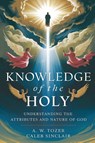 Knowledge of the Holy - A. W. Tozer ; Caleb Sinclair - 9789363114371