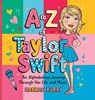 A to Z of Taylor Swift - Hannah Kurry - 9789363115811
