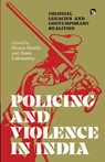 Policing and Violence in India - Deana Heath ; Jinee Lokaneeta - 9789363366473