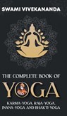The Complete Book of Yoga - Swami Vivekananda - 9789363970458