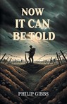 Now It Can Be Told (Edition2024) - Philip Gibbs - 9789364281652