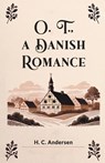 O. T., A Danish Romance - H C Andersen - 9789364282093
