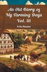 An Old Story Of My Farming Days Vol. III - Fritz Reuter - 9789364284400