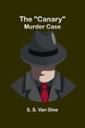 The "Canary" murder case - S. S. van Dine - 9789364734875