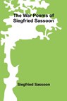 The War Poems of Siegfried Sassoon - Siegfried Sassoon - 9789364735735
