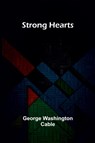Strong Hearts - George Washington Cable - 9789364736282