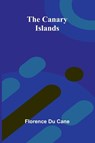 The Canary Islands - Florence Du Cane - 9789364736923