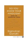 Do You Know Your Hinduism? Notes For Modern-Day Hindus - Rajmohan Gandhi - 9789365232127
