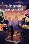 The Stars Have Fallen - Varun Singh - 9789365541786