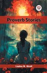Proverb Stories - Louisa M. Alcott - 9789365784282