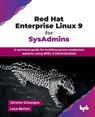 Red Hat Enterprise Linux 9 for SysAdmins - Jerome Gotangco ; Luca Berton - 9789365891171