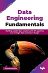 Data Engineering Fundamentals - Zhaolong Liu - 9789365894967