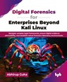 Digital Forensics for Enterprises Beyond Kali Linux - Abhirup Guha - 9789365895902