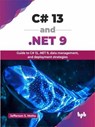 C# 13 and .NET 9: Guide to C# 13, .NET 9, Data Management, and Deployment Strategies - Jefferson S. Motta - 9789365896886