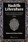 Hadith Literature - Its Origin, Development and Special Features - Muhammad Zubayr Siddiqi - 9789366089485