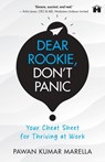 Dear Rookie, Don't Panic: Your Cheat Sheet for Thriving at Work - Pawan Kumar Marella - 9789366112381