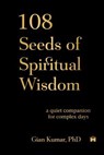 108 Seeds of Spiritual Wisdom - Gian Kumar - 9789366118802