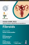 FOGSI EEBR 2025: Ethical Evidence-Based Recommendations: Fibroids - Sunita Tandulwadkar ; Basab Mukherjee ; Soumil Trivedi ; Aswath Kumar - 9789366162454