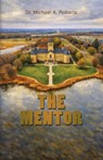 The Mentor - Michael A. Roberts - 9789366173313