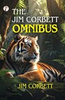 THE JIM CORBETT OMNIBUS - Jim Corbett - 9789367005309