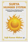 Surya Script Number System - Sujit Kumar Mishra - 9789367077405