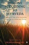 Destiny According to Ayurveda - Jayashree Joshi - 9789367079003