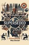 Superseded - May Sinclair - 9789367140628