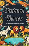 Animal Heroes (Edition2024) - Ernest Thompson Seton - 9789367143865