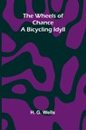 The Wheels Of Chance - H. G. Wells - 9789367244173
