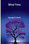 Blind Time - George O. Smith - 9789367247754