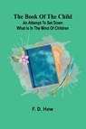 The Book Of The Child - F. D. How - 9789367248669