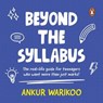 Beyond the Syllabus - Ankur Warikoo - 9789367904732