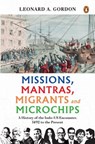 Missions, Mantras, Migrants and Microchips - Leonard A Gordon - 9789367905395