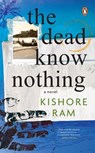 The Dead Know Nothing - Ram Kishore - 9789367906248