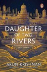 Daughter of Two Rivers - Arun Krishnan - 9789367907054