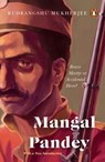 Mangal Pandey - Rudrangshu Mukherjee - 9789367908266