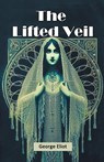 The Lifted Veil (Edition2024) - George Eliot - 9789368095057