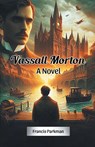 Vassall MortonA Novel (Edition2024) - Francis Parkman - 9789368095477