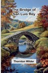 The Bridge Of San Luis Rey - Thornton Wilder - 9789368393627