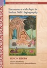 Encounters with Jogīs in Indian Sūfī Hagiography: Ideology, Memory and Written Indian History, c.1600-1900 - Simon Digby - 9789368839880