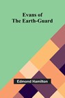 Evans Of The Earth-Guard - Edmond Hamilton - 9789369059980