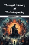 Theory & History of Historiography (Edition2024) - Benedetto Croce - 9789369075058